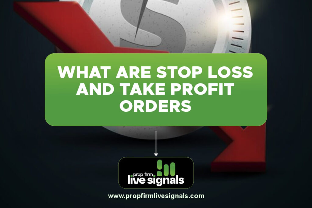 What are Stop Loss and Take Profit Orders