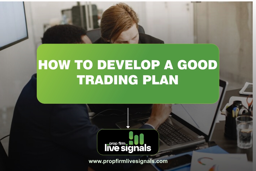 How to Develop a Good Trading Plan