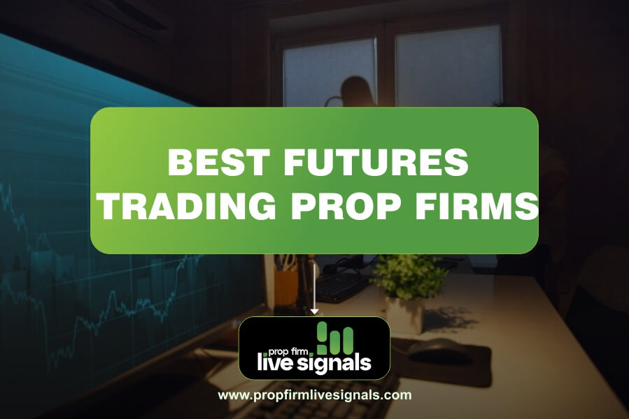 Best Futures Trading Prop Firms