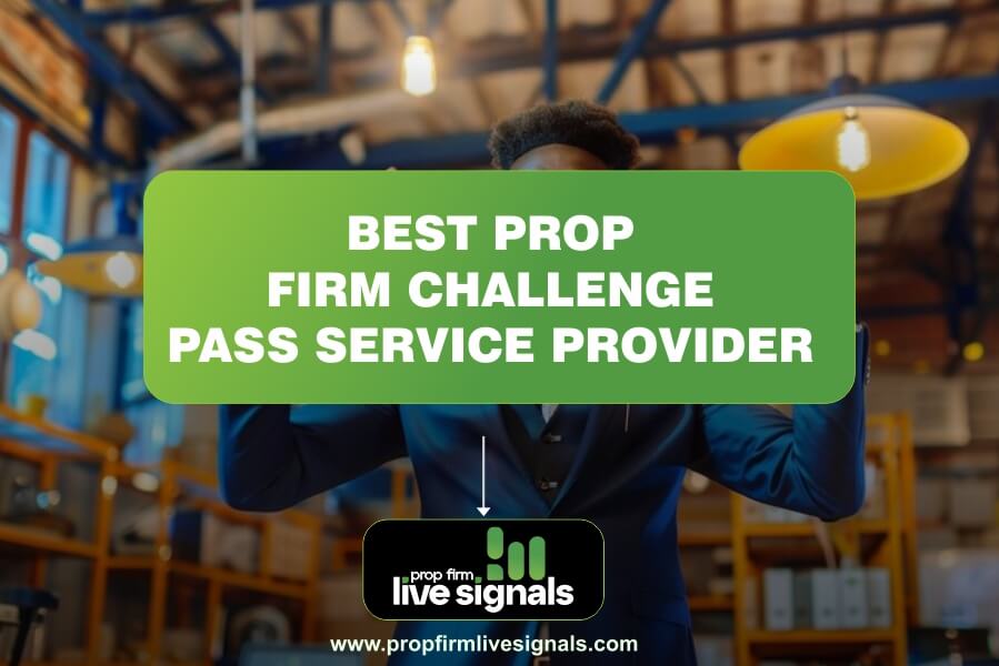 Best Prop Firm Challenge Pass Service Provider