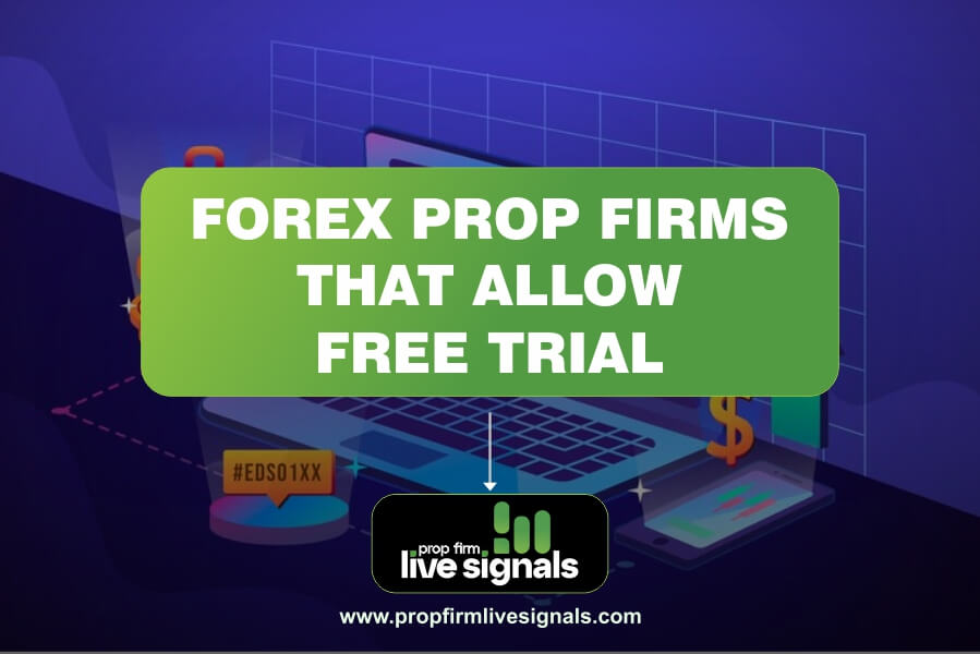 Forex Prop Firms that Allow Free Trial