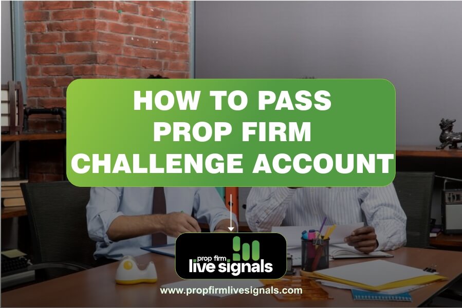 How to Pass Prop Firm Challenge Account