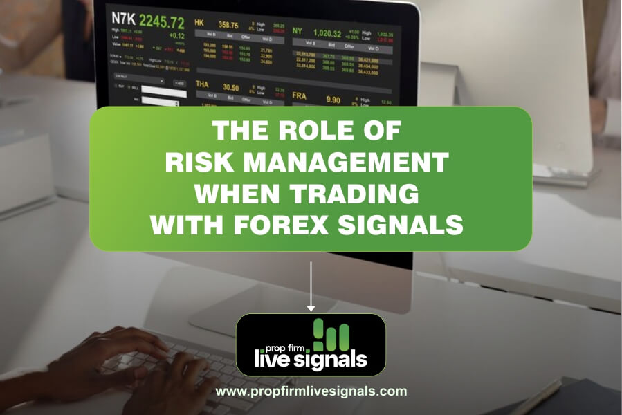 The Role of Risk Management When Trading with Forex Signals