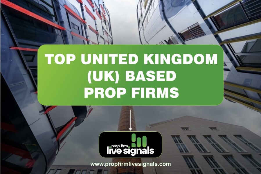 Top United Kingdom (UK) Based Prop Firms