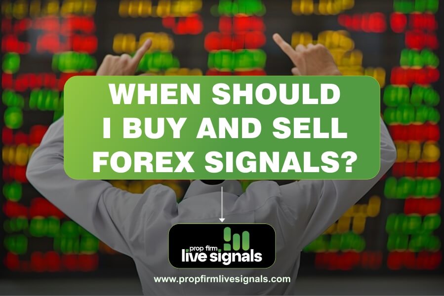 When should I buy and sell Forex signals?