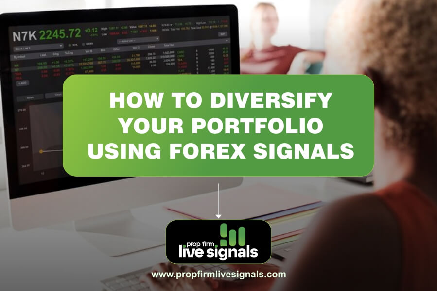 How to Diversify Your Portfolio Using Forex Signals