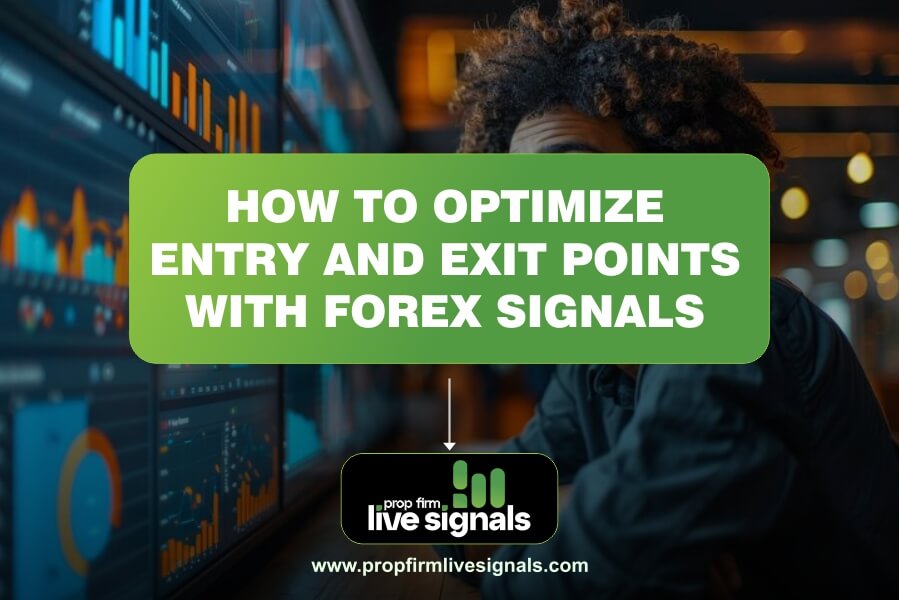 How to Optimize Entry and Exit Points with Forex Signals