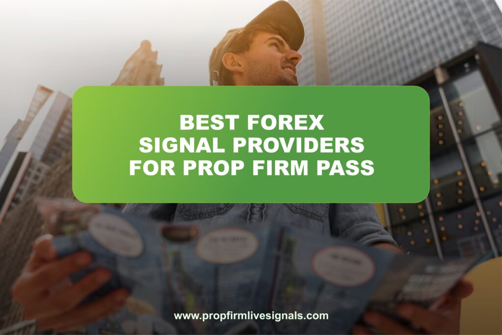 Best Forex signal providers for prop firm pass