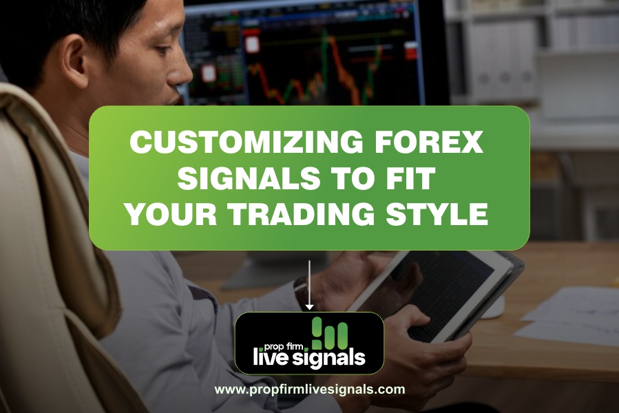 Customizing Forex Signals To Fit Your Trading Style