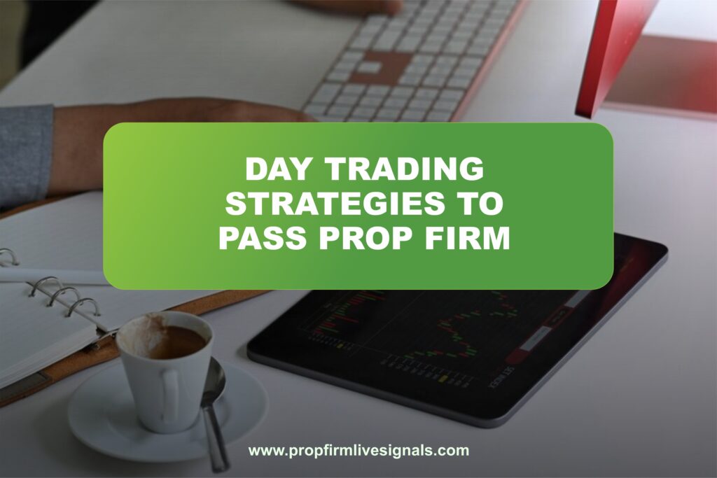 Day trading strategies to pass prop firm