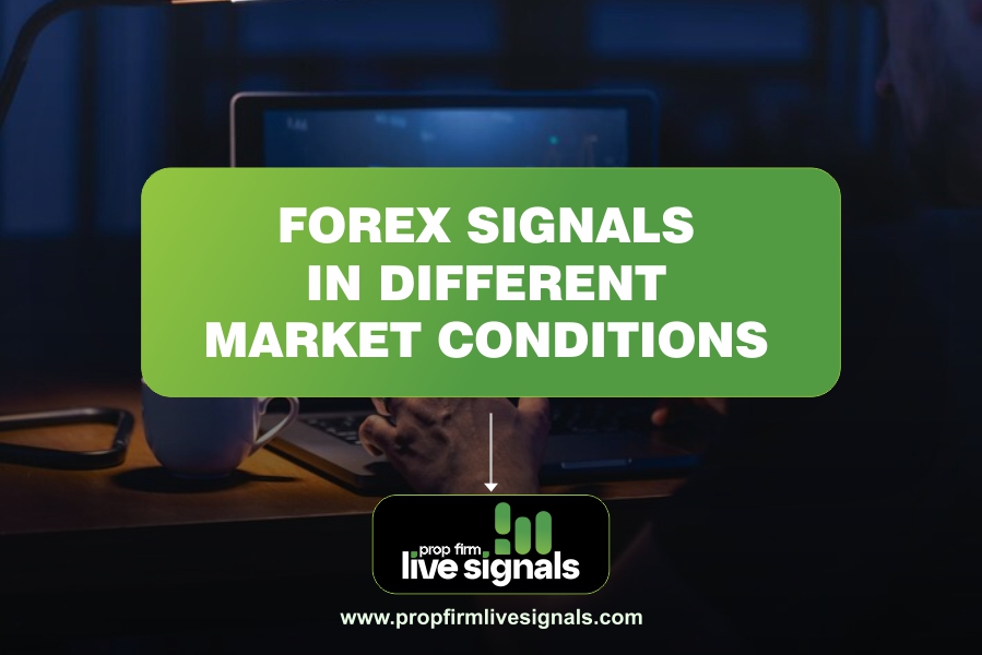 Forex Signals in Different Market Conditions