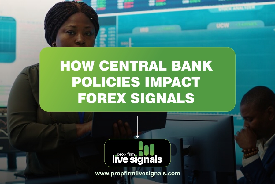 How Central Bank Policies Impact Forex Signals