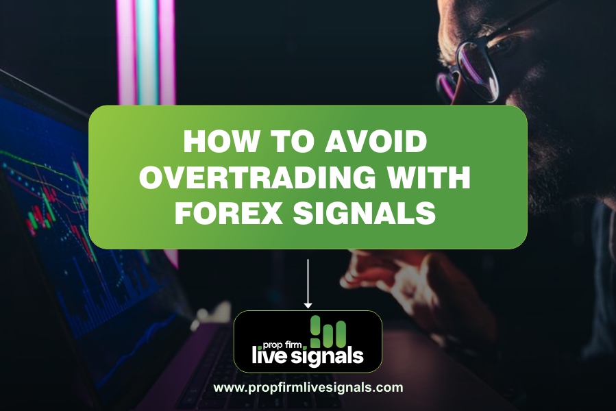 How to Avoid Overtrading with Forex Signals