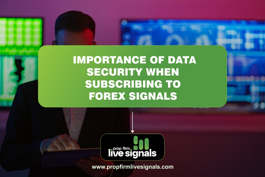 Importance of Data Security When Subscribing to Forex Signals