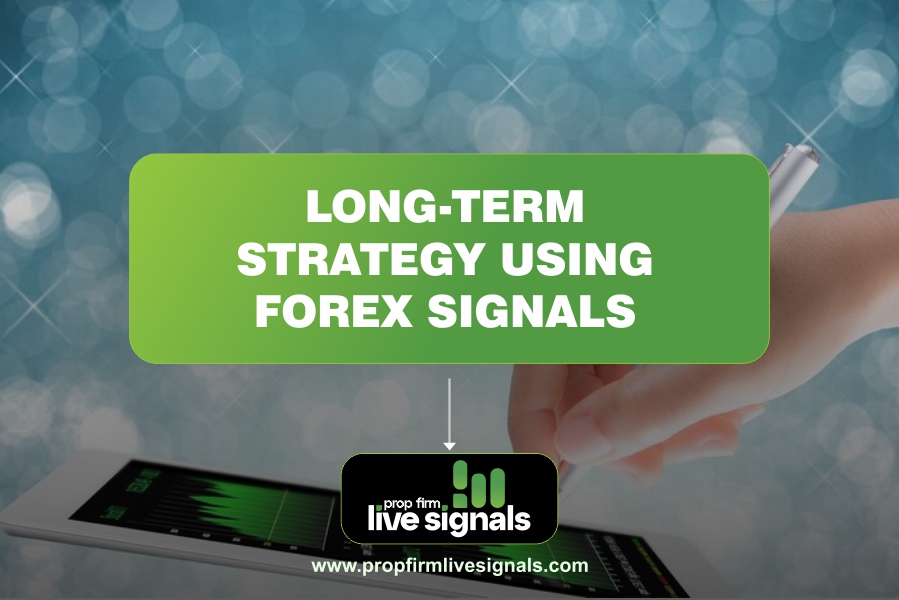 Long-Term Strategy Using Forex Signals