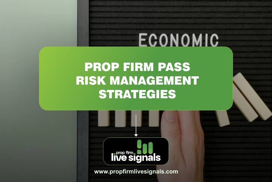 Prop firm pass risk management strategies