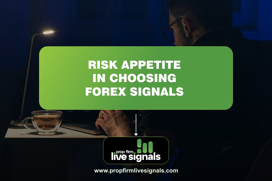 Risk Appetite in Choosing Forex Signals: Getting Started