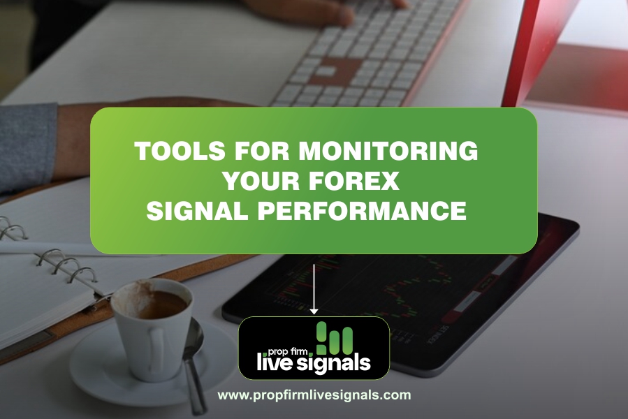 The Best Tools for Monitoring Your Forex Signal Performance