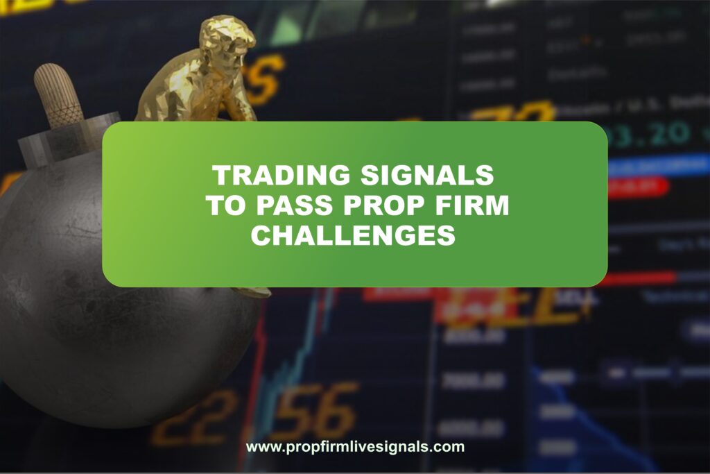 Trading signals to pass prop firm challenges