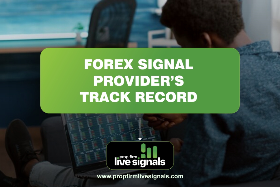 What to Look for in a Forex Signal Provider’s Track Record