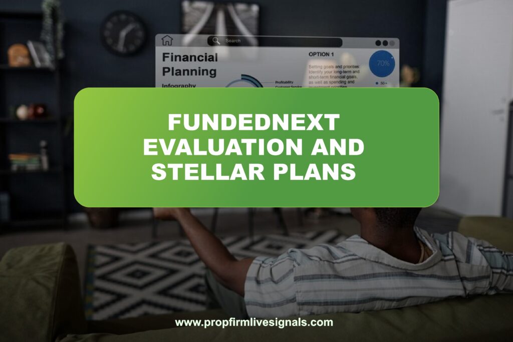 Difference between FundedNext evaluation and stellar plans