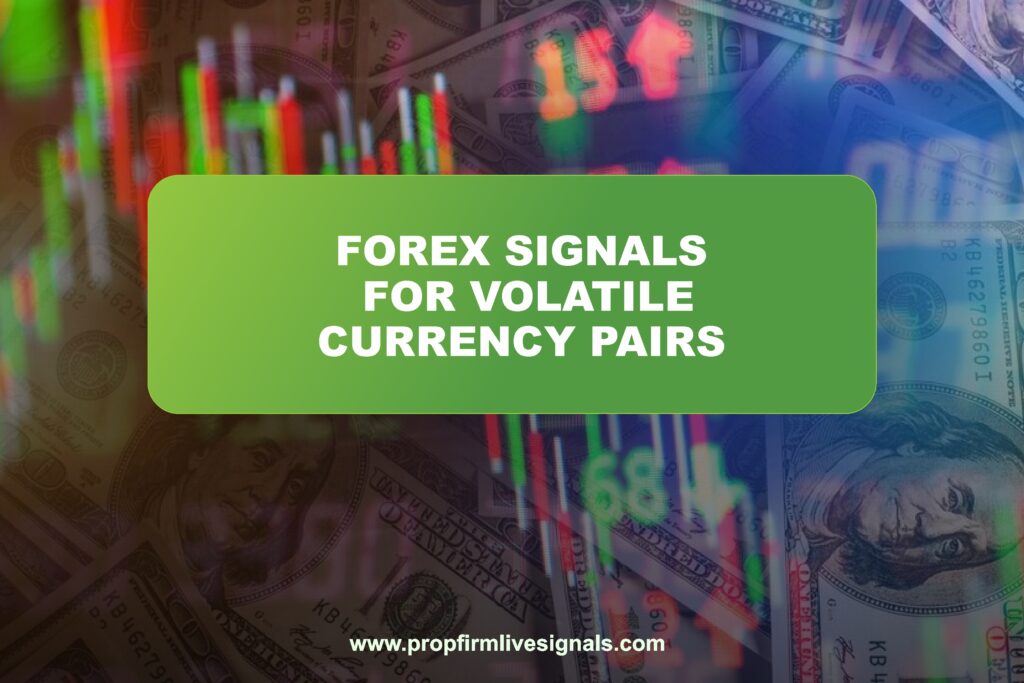 Forex signals for volatile currency pairs