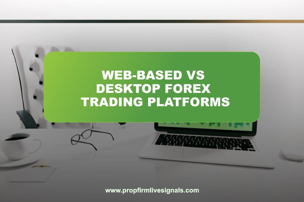 Web-based vs desktop Forex trading platforms