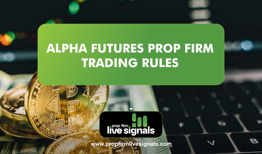 Alpha Futures Prop Firm Trading Rules