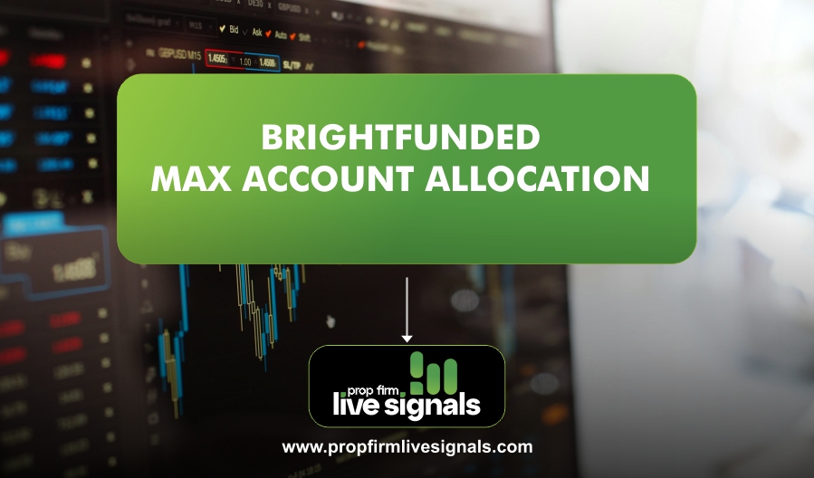 BrightFunded Max Account Allocation