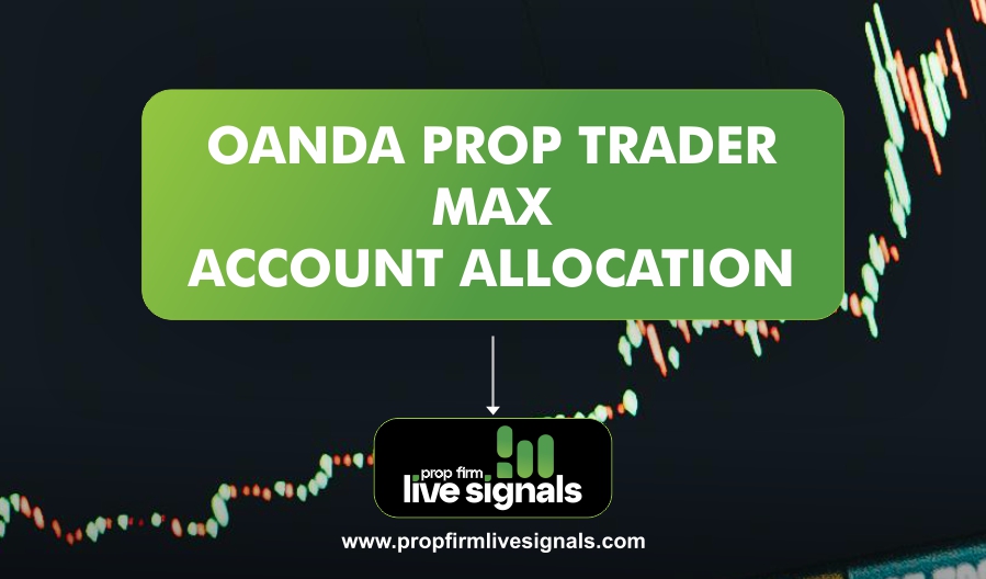 Oanda Prop Trader Max Account Allocation